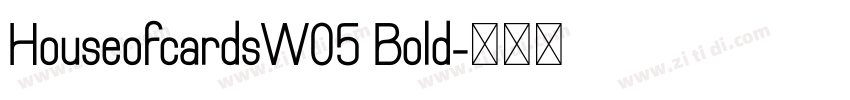 HouseofcardsW05 Bold字体转换